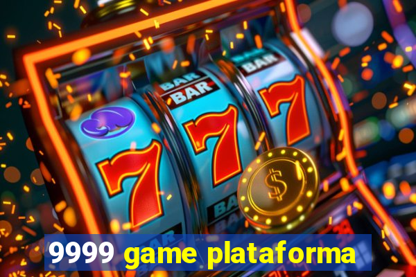 9999 game plataforma